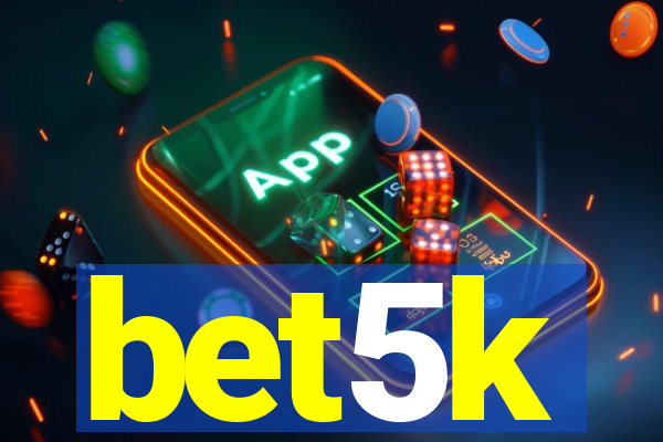 bet5k