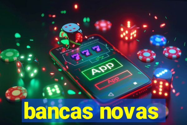 bancas novas