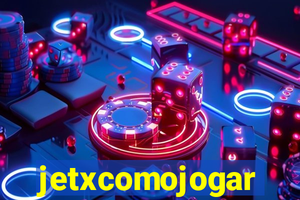 jetxcomojogar