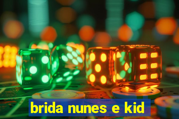 brida nunes e kid