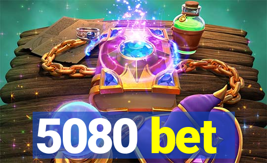 5080 bet