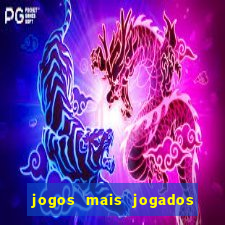 jogos mais jogados do mundo de todos os tempos
