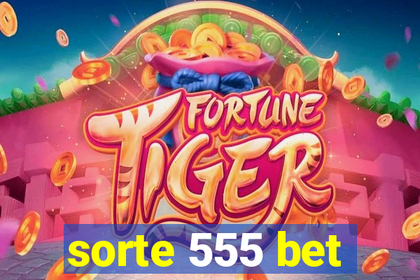 sorte 555 bet