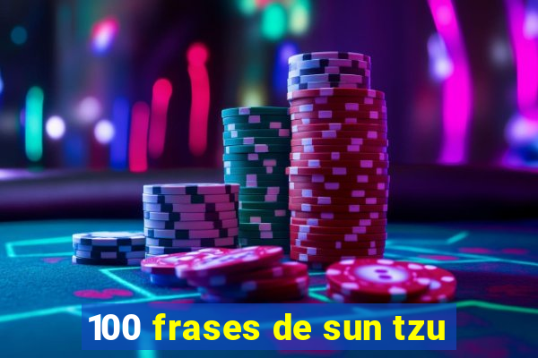 100 frases de sun tzu