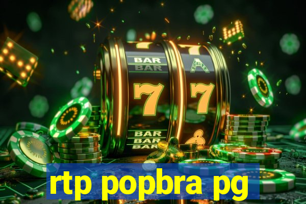 rtp popbra pg