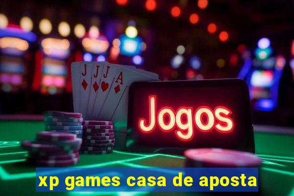 xp games casa de aposta