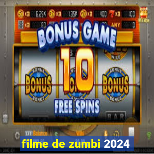 filme de zumbi 2024