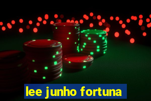 lee junho fortuna
