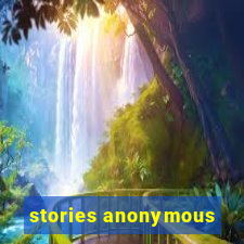 stories anonymous