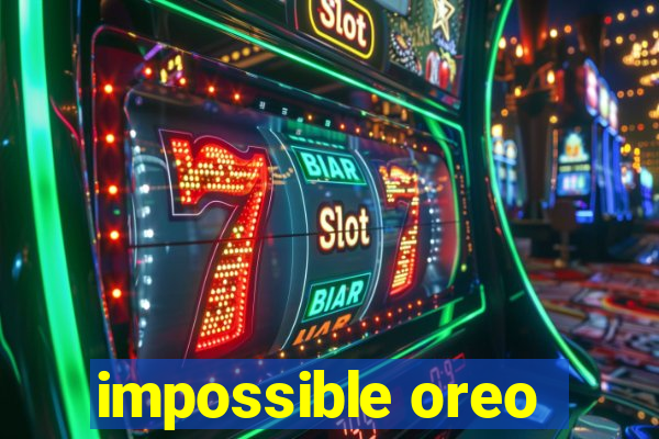 impossible oreo