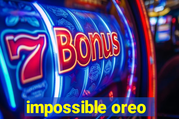 impossible oreo