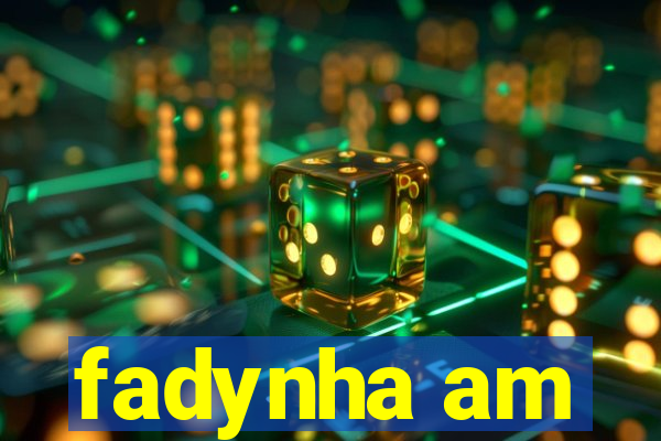 fadynha am