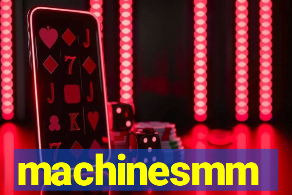 machinesmm
