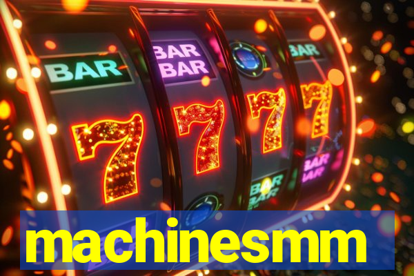 machinesmm