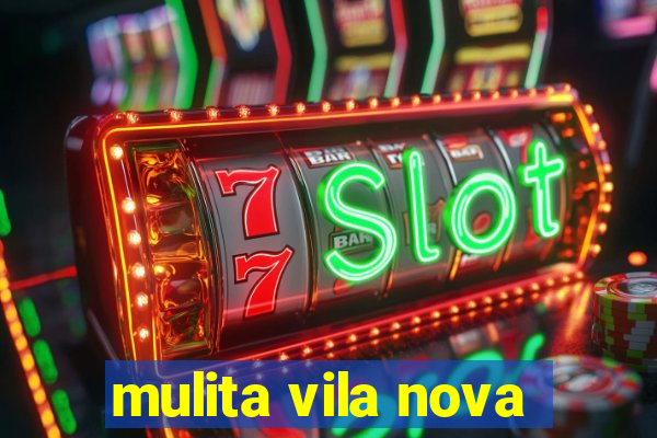 mulita vila nova