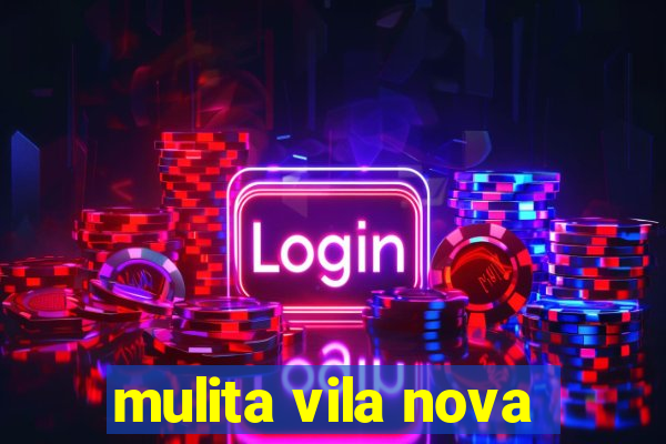 mulita vila nova