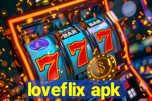 loveflix apk