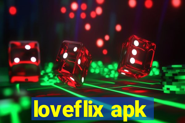 loveflix apk