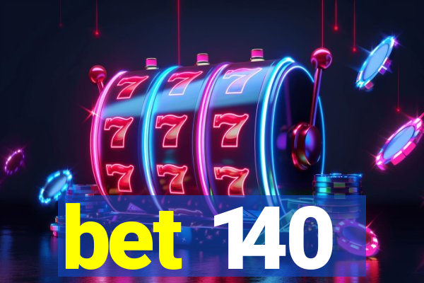 bet 140