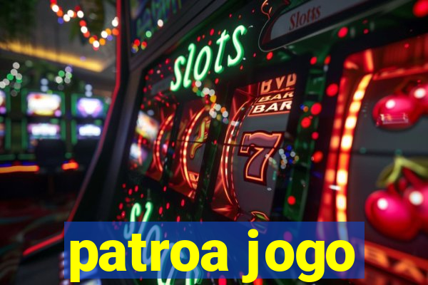 patroa jogo