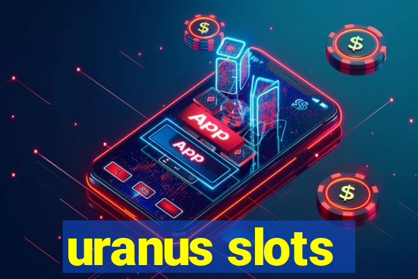 uranus slots