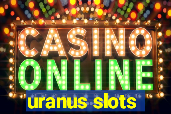 uranus slots