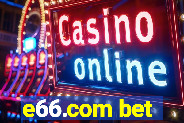 e66.com bet