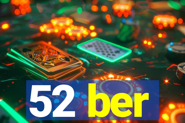 52 ber