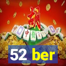 52 ber