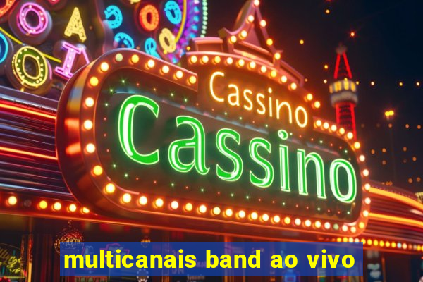 multicanais band ao vivo