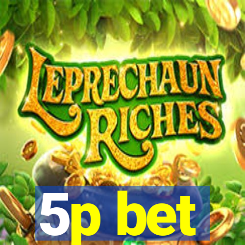5p bet