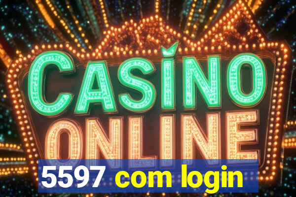 5597 com login