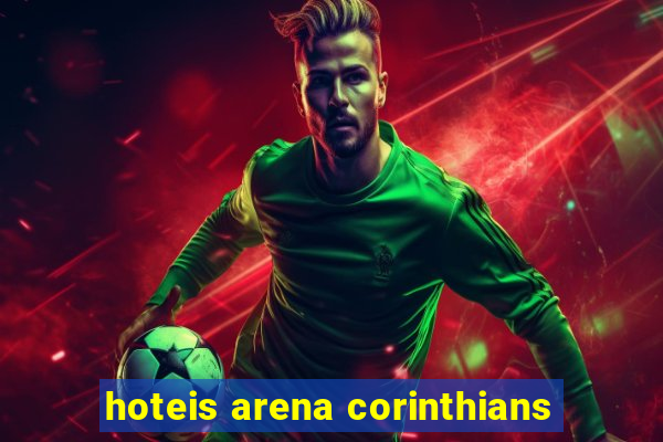 hoteis arena corinthians