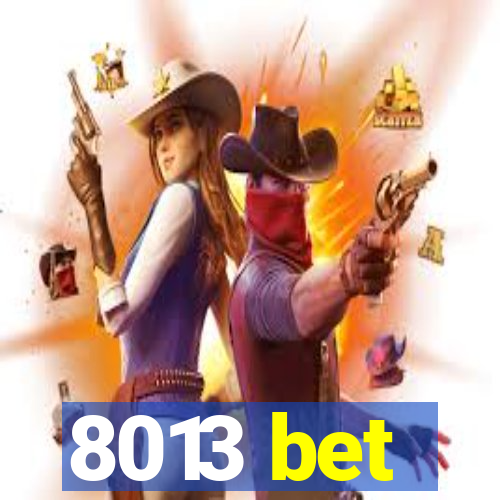 8013 bet