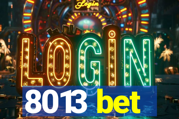 8013 bet