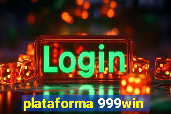 plataforma 999win