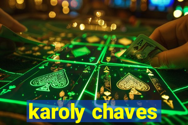 karoly chaves