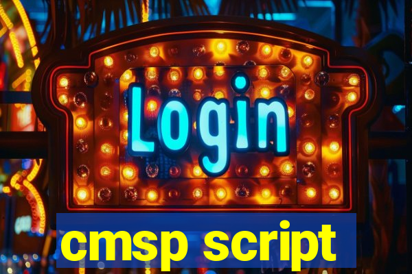 cmsp script