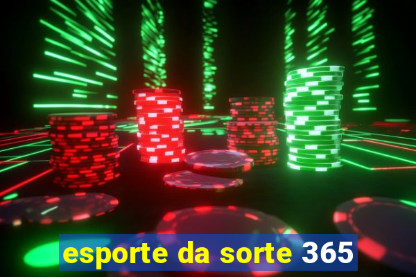 esporte da sorte 365
