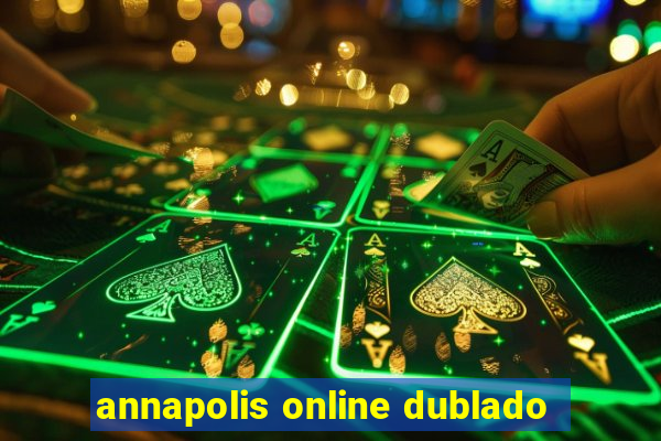 annapolis online dublado