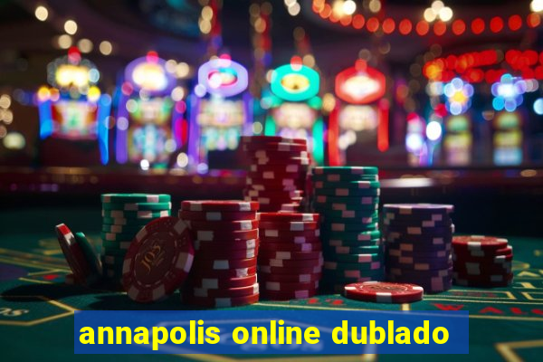 annapolis online dublado