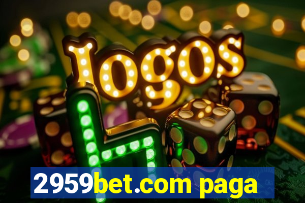 2959bet.com paga