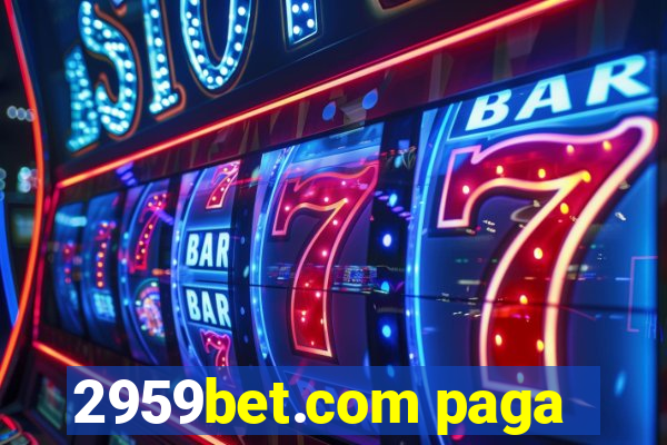 2959bet.com paga