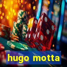 hugo motta