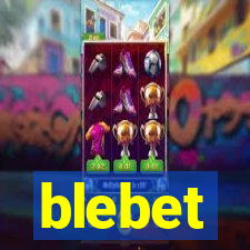 blebet