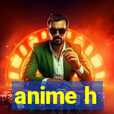 anime h