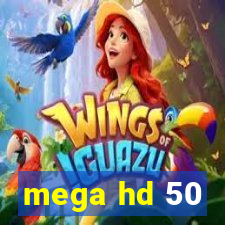 mega hd 50