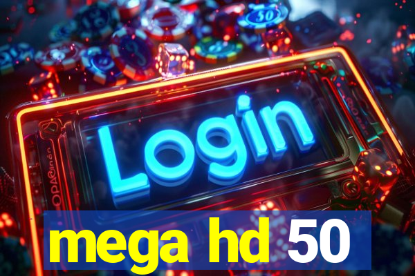 mega hd 50