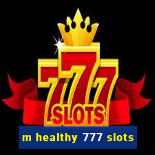 m healthy 777 slots