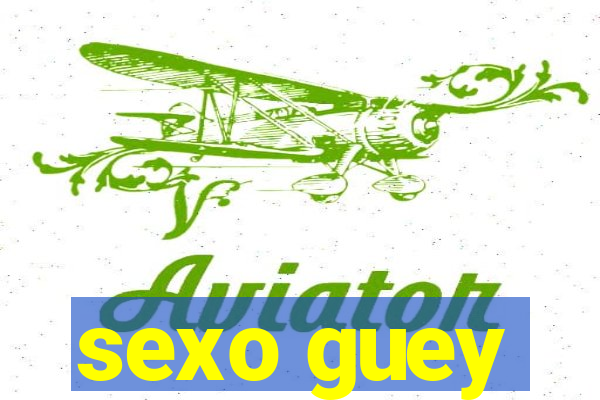 sexo guey